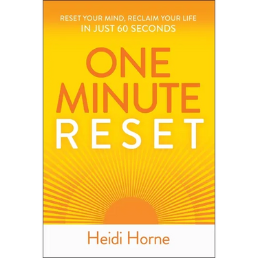 One-Minute Reset: Reset Your Mind, Reclaim Your Life in Just 60 Seconds
