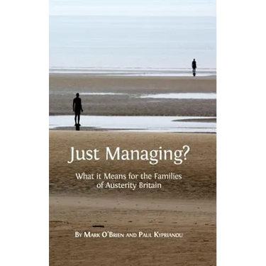 Just Managing?: What it Means for the Families of Austerity Britain