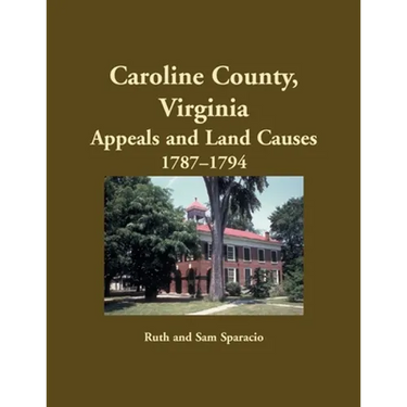 Caroline County, Virginia Appeals and Land Causes, 1787-1794