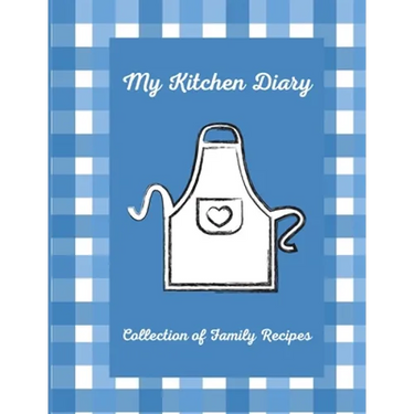 My Kitchen Diary: Create your own cookbook with your favorite family recipes