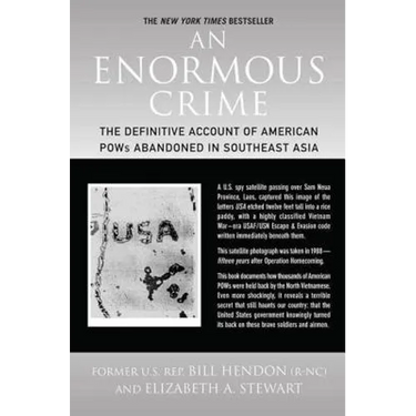 An Enormous Crime: The Definitive Account of American POWs Abandoned in Southeast Asia