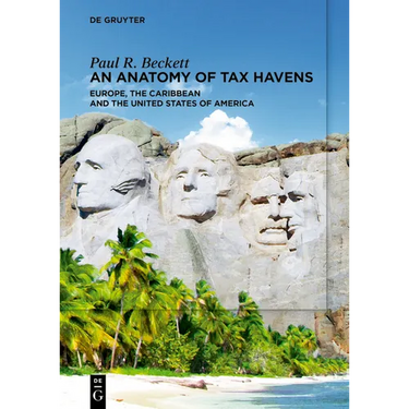 An Anatomy of Tax Havens: Europe, the Caribbean and the United States of America