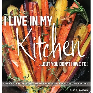 I Live in My Kitchen: But You Don't Have To!
