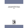 Ancient Spanish Ballads; Historical and Romantic. Tr. by J. G. Lockhart, Esq.