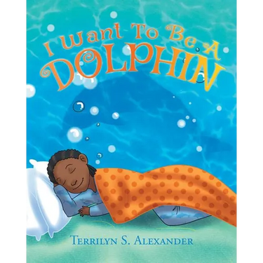 I Want to Be a Dolphin