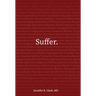 Suffer.