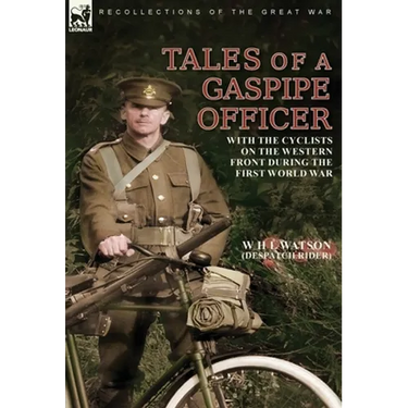 Tales of a Gaspipe Officer: With the Cyclists on the Western Front During the First World War