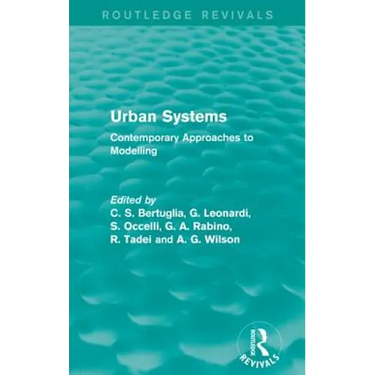 Urban Systems (Routledge Revivals): Contemporary Approaches to Modelling
