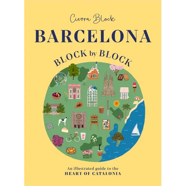 Barcelona, Block by Block: An Illustrated Guide to the Heart of Catalonia
