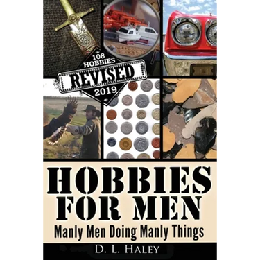 Hobbies For Men: Manly Men doing Manly Things