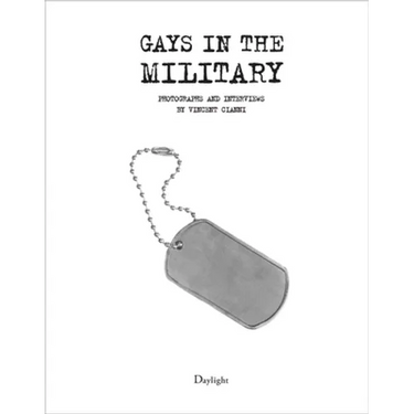 Gays in the Military: Photographs and Interviews by Vincent Cianni