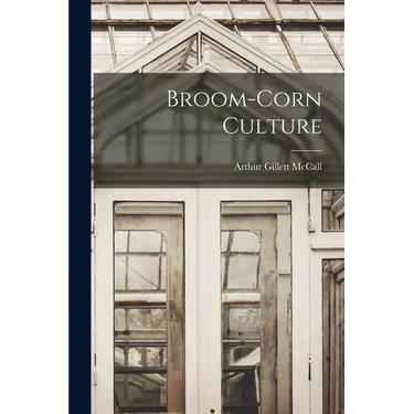 Broom-corn Culture