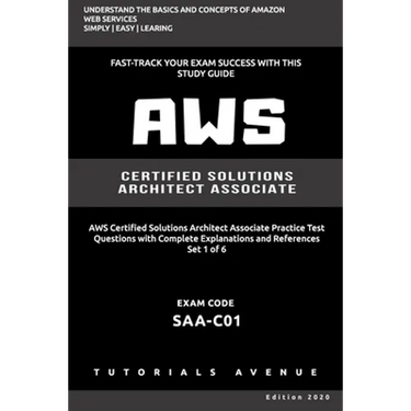 Aws: AWS Certified Solutions Architect Associate SAA-C01: AWS Certified Solutions Αrchitect Αssociate Practice Test Questions with Complete