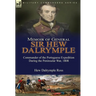 Memoir of General Sir Hew Dalrymple: Commander of the Portuguese Expedition During the Peninsular War, 1808