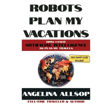 Robots Plan my Vacations: How I Used Artificial Intelligence to Plan My Travels