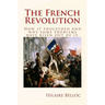 The French Revolution: How it proceeded and why some problems have risen out of it.