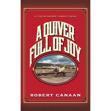 A Quiver Full of Joy: A Faith-Based Family Saga