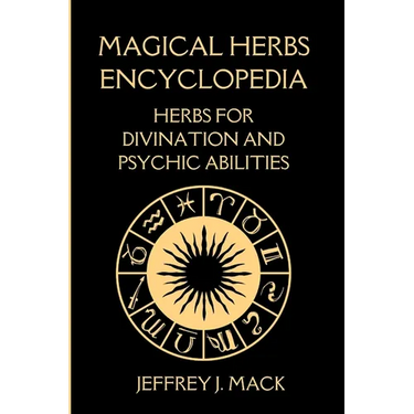 Magical Herbs Encyclopedia: : Herbs for Divination and Psychic Abilities