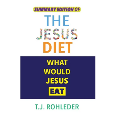 Summary Edition of The Jesus Diet