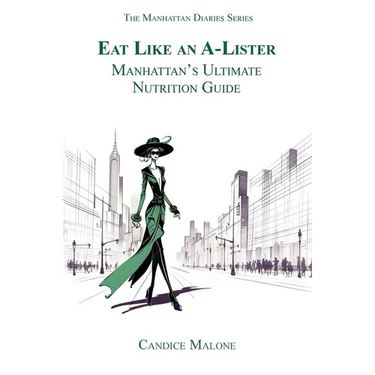 Eat Like an A-Lister: Manhattan's Ultimate Nutrition Guide