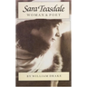 Sara Teasdale: Woman and Poet