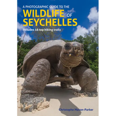 A Photographic Guide to the Wildlife of Seychelles