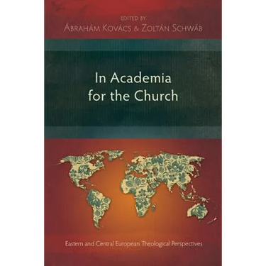 In Academia for the Church: Eastern and Central European Theological Perspectives