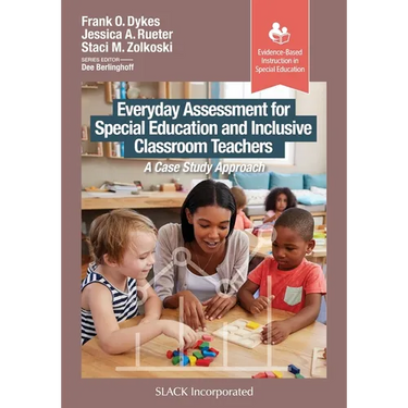 Everyday Assessment for Special Education and Inclusive Classroom Teachers: A Case Study Approach