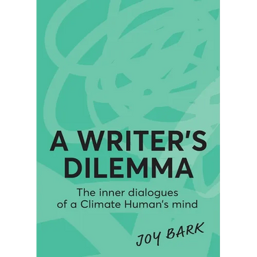 A Writer's Dilemma: The inner dialogues of a climate human's mind