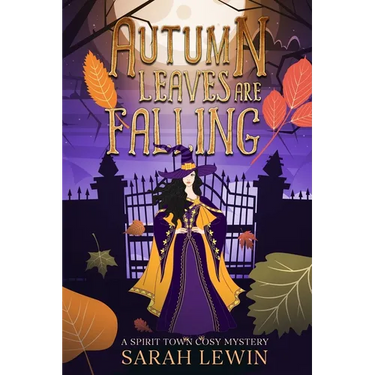 Autumn Leaves Are Falling: Book 1 of Spirit Town Cosy Mysteries