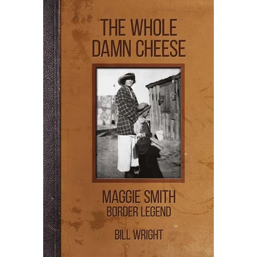 The Whole Damn Cheese: Maggie Smith, Border Legend