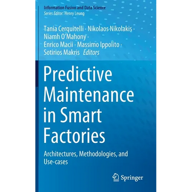 Predictive Maintenance in Smart Factories: Architectures, Methodologies, and Use-Cases