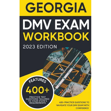 Georgia DMV Exam Workbook: 400+ Practice Questions to Navigate Your DMV Exam With Confidence