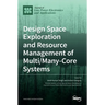 Design Space Exploration and Resource Management of Multi/Many-Core Systems