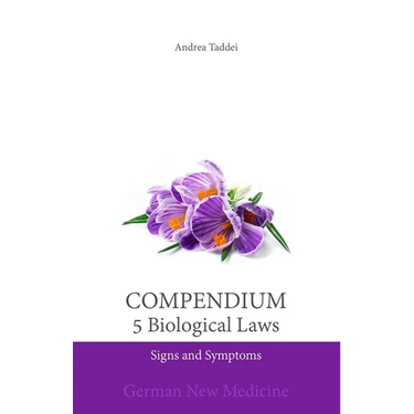 Compendium of the 5 Biological Laws: Signs and Symptoms: German New Medicine