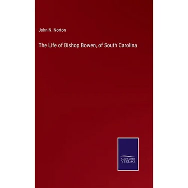 The Life of Bishop Bowen, of South Carolina