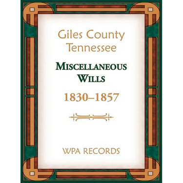 Giles County, Tennessee Miscellaneous Wills, 1830-1857