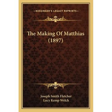 The Making Of Matthias (1897)
