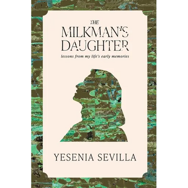The Milkman's Daughter: Lessons from My Life's Early Memories