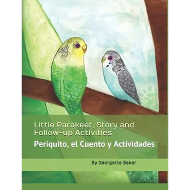 Little Parakeet, Story and Follow-up Activities: Periquito, el Cuento y Actividades