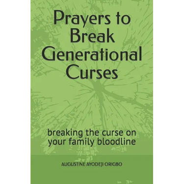 Prayers to Break Generational Curses: breaking the curse on your family bloodline
