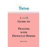 A to B Guide to Dealing with Difficult Bosses