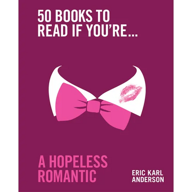 50 Books to Read If You're a Hopeless Romantic