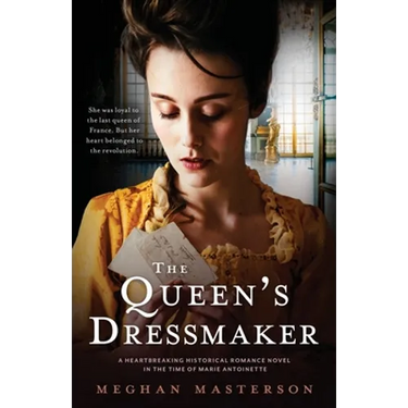 The Queen's Dressmaker: A heartbreaking historical romance novel in the time of Marie Antoinette