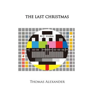 The Last Christmas: A Play