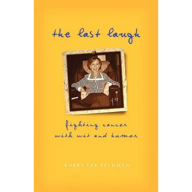 The Last Laugh: Fighting Cancer With Wit and Humor