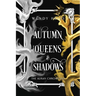 Autumn Queens and Shadows: Special Edition Paperback