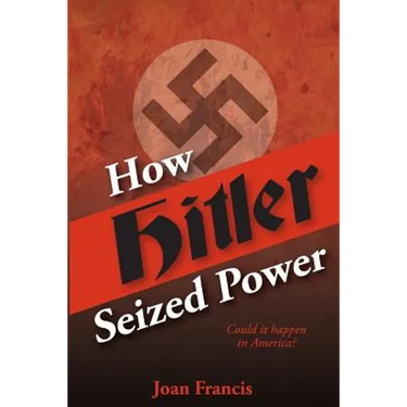 How Hitler Seized Power: Could It Happen In America?