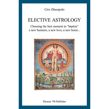 Elective Astrology: Choosing the best moment to "baptize" a new business, a new love, a new home...