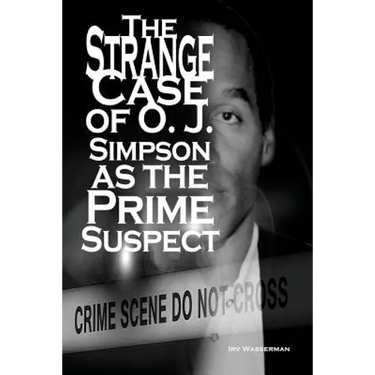 The Strange Case of O. J. Simpson as the Prime Suspect